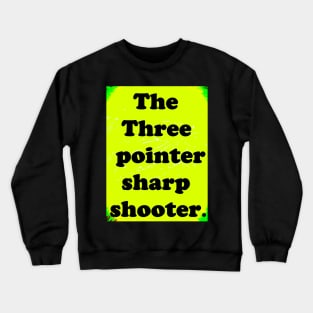 THREE POINTER Crewneck Sweatshirt